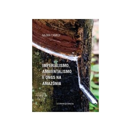 Imperialismo, Ambientalismo e Ongs na Amazônia