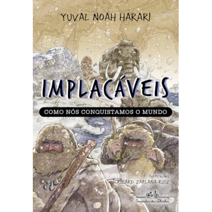 IMPLACÁVEIS: COMO NÓS CONQUISTAMOS O MUNDO (VOL.1)