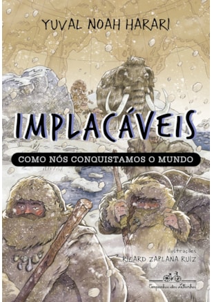 IMPLACÁVEIS: COMO NÓS CONQUISTAMOS O MUNDO (VOL.1)