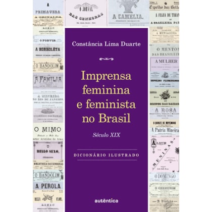IMPRENSA FEMININA E FEMINISTA NO BRASIL. VOLUME 1