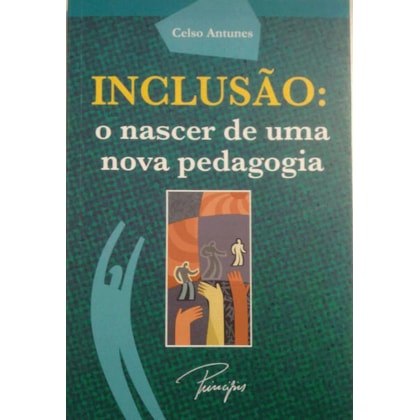 INCLUSÃO: O NASCER DE UMA NOVA PEDAGOGIA