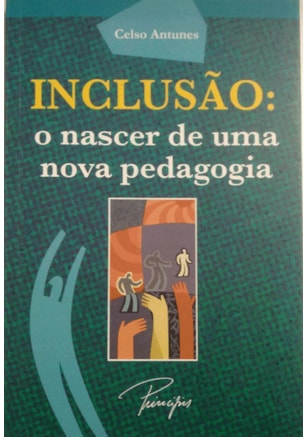INCLUSÃO: O NASCER DE UMA NOVA PEDAGOGIA