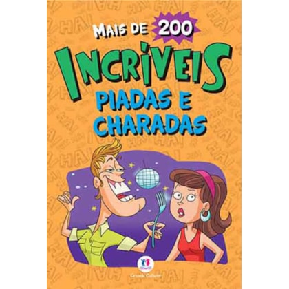 INCRÍVEIS PIADAS E CHARADAS