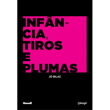 INFÂNCIA, TIROS E PLUMAS