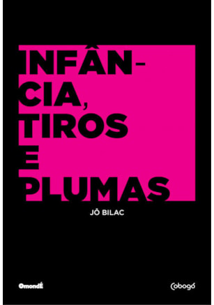 INFÂNCIA, TIROS E PLUMAS