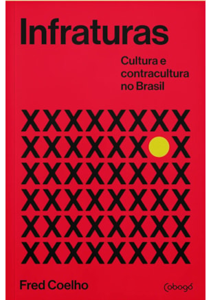 INFRATURAS - CULTURA E CONTRACULTURA NO BRASIL