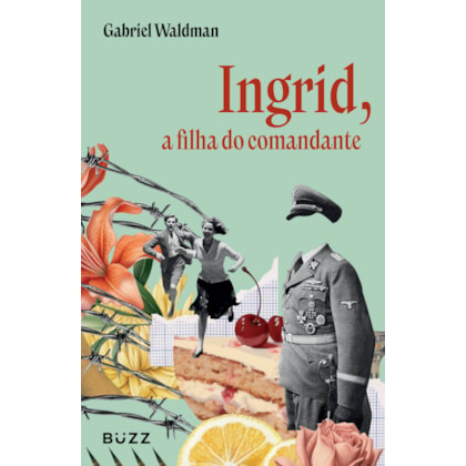 INGRID, A FILHA DO COMANDANTE
