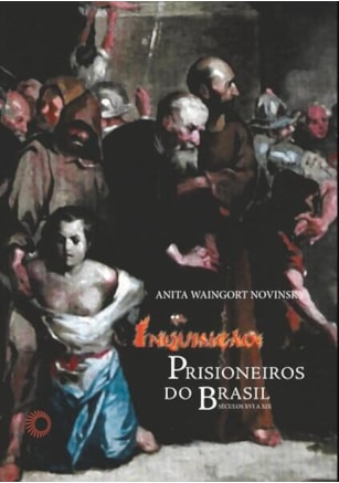 INQUISIÇÃO: PRISIONEIROS DO BRASIL