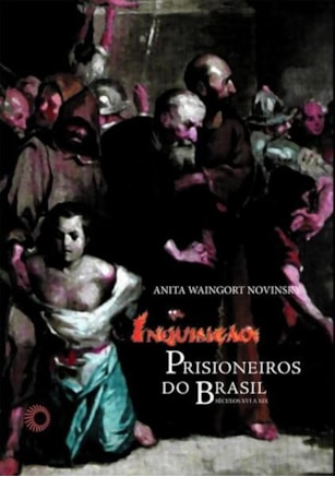 INQUISIÇÃO: PRISIONEIROS DO BRASIL