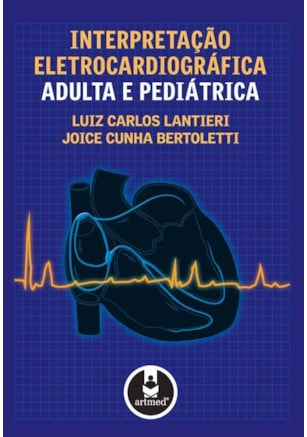 INTERPRETAÇÃO ELETROCARDIOGRÁFICA ADULTA E PEDIÁTRICA