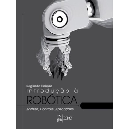 INTRODUÇÃO À ROBÓTICA - ANÁLISE, CONTROLE, APLICAÇÕES