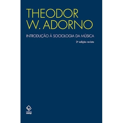 INTRODUÇÃO À SOCIOLOGIA DA MÚSICA - 2ª EDIÇÃO