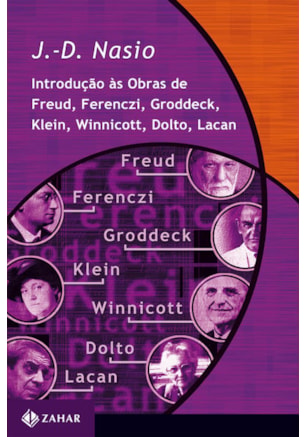 INTRODUÇÃO ÀS OBRAS DE FREUD, FERENCZI, GRODDECK, KLEIN, WINNICOTT, DOLTO, LACAN