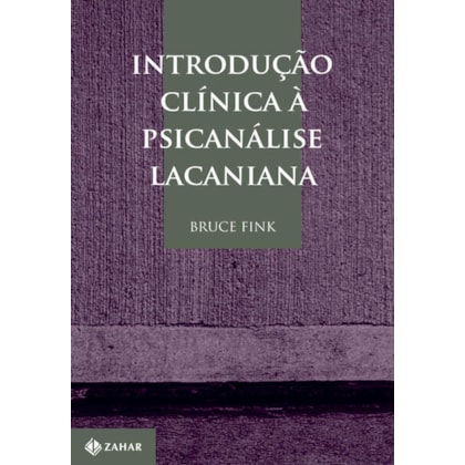 INTRODUÇÃO CLÍNICA À PSICANÁLISE LACANIANA