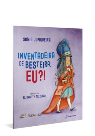 INVENTADEIRA DE BESTEIRA, EU?!