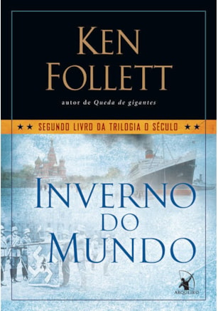 INVERNO DO MUNDO (TRILOGIA O SÉCULO – LIVRO 2)