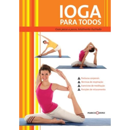 IOGA PARA TODOS : GUIA PASSO-A-PASSO
