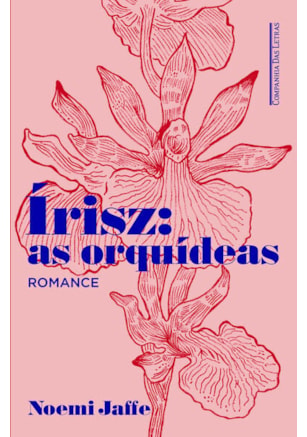 ÍRISZ: AS ORQUÍDEAS