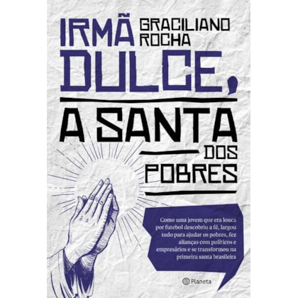 IRMÃ DULCE, A SANTA DOS POBRES