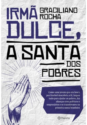 IRMÃ DULCE, A SANTA DOS POBRES
