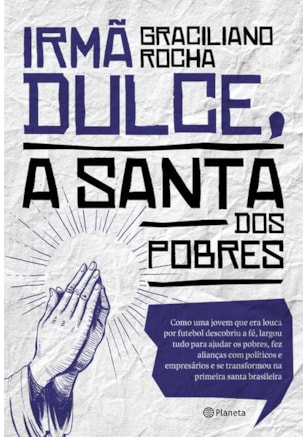 IRMÃ DULCE, A SANTA DOS POBRES