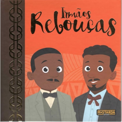 IRMÃOS REBOUÇAS – EDIÇÃO DE LUXO