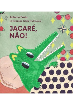 JACARÉ, NÃO!