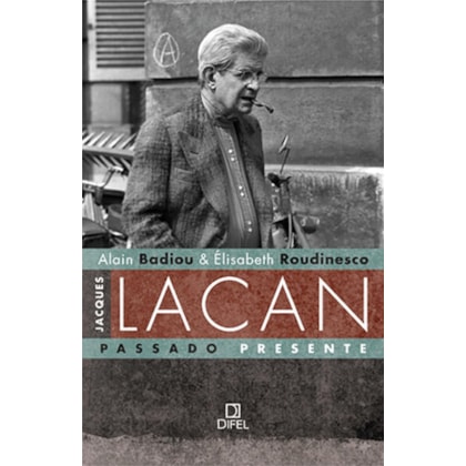 JACQUES LACAN, PASSADO PRESENTE