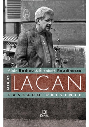 JACQUES LACAN, PASSADO PRESENTE