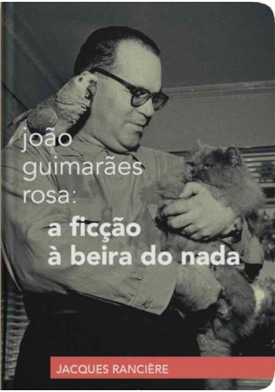 JOÃO GUIMARÃES ROSA: A FICÇÃO À BEIRA DO NADA
