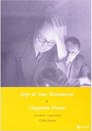 Jorge de Sena - Ressonâncias e cinquenta poemas