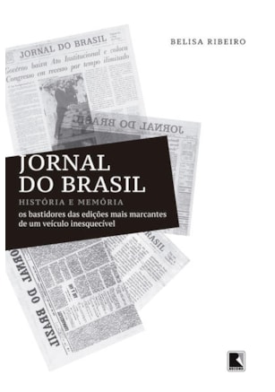 JORNAL DO BRASIL: HISTÓRIA E MEMÓRIA