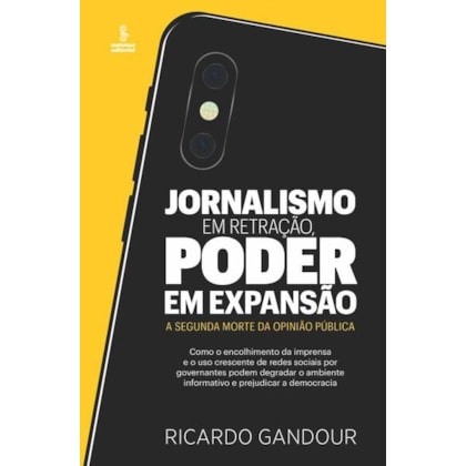 JORNALISMO EM RETRAÇÃO, PODER EM EXPANSÃO