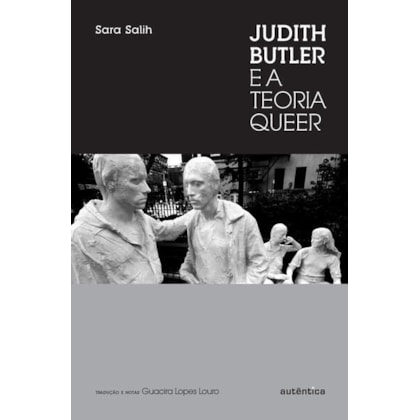 JUDITH BUTLER E A TEORIA QUEER