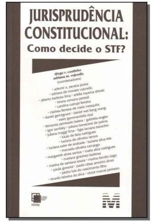 JURISPRUDÊNCIA CONSTITUCIONAL: COMO DECIDE STF? - 1 ED./2009