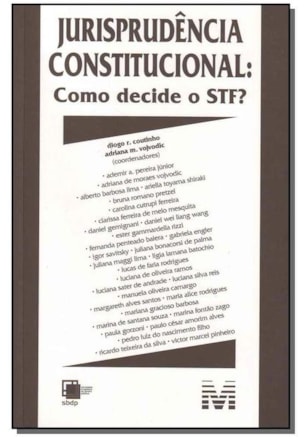 JURISPRUDÊNCIA CONSTITUCIONAL: COMO DECIDE STF? - 1 ED./2009