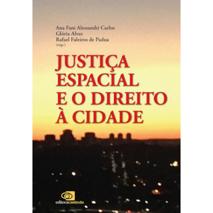 JUSTIÇA ESPACIAL E O DIREITO À CIDADE