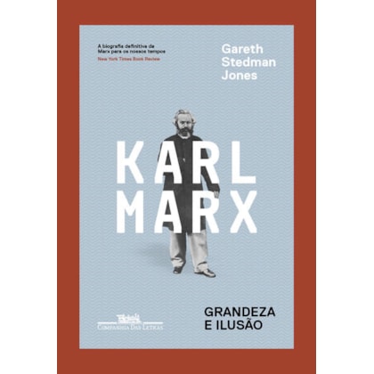 KARL MARX - GRANDEZA E ILUSÃO