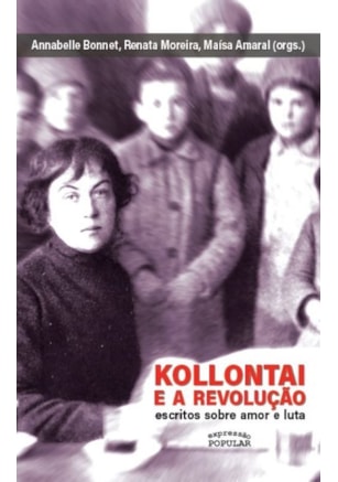 KOLLONTAI E A REVOLUÇÃO: ESCRITOS SOBRE AMOR E LUTA