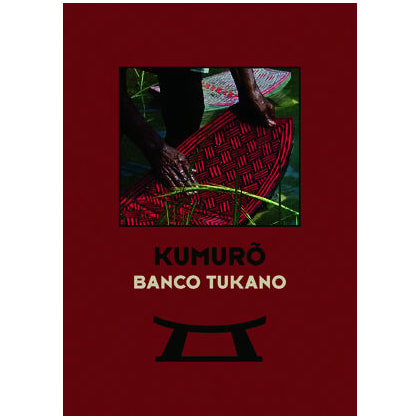 Kumurõ - Banco Tukano