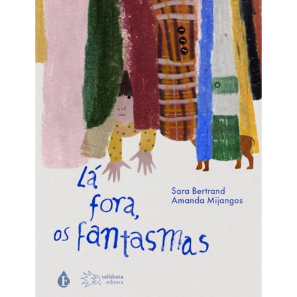 LÁ FORA, OS FANTASMAS