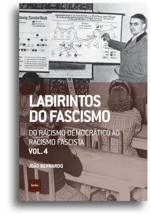 LABIRINTOS DO FASCISMO: DO RACISMO DEMOCRÁTICO AO RACISMO FASCISTA