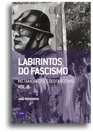 Labirintos do fascismo: Metamorfoses do fascismo