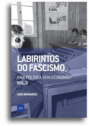 Labirintos do fascismo: Uma política sem economia?