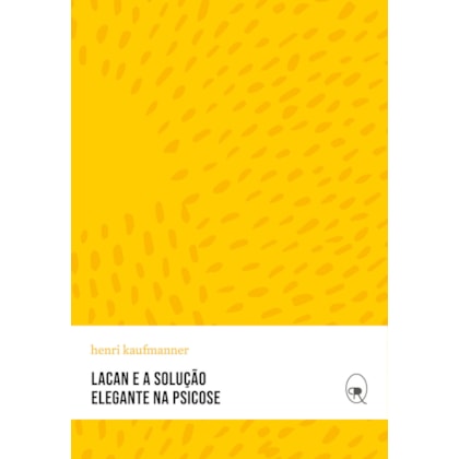 LACAN E A SOLUÇÃO ELEGANTE NA PSICOSE