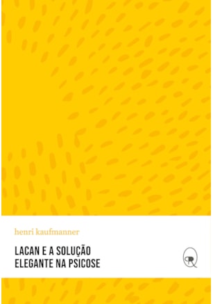 LACAN E A SOLUÇÃO ELEGANTE NA PSICOSE