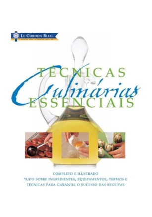 LE CORDON BLEU : TÉCNICAS CULINÁRIAS ESSENCIAIS