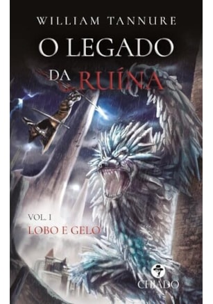 LEGADO DA RUÍNA – VOL. 1 – O LOBO E GELO