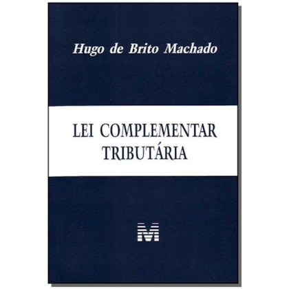 LEI COMPLEMENTAR TRIBUTÁRIA - 1 ED./2010