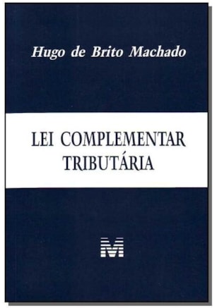 LEI COMPLEMENTAR TRIBUTÁRIA - 1 ED./2010